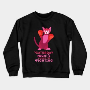 Caturday Night's Alright for Fighting Crewneck Sweatshirt